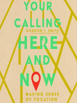 cover image of Your Calling Here and Now